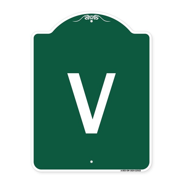 Designer Series Sign-Sign W/ Letter V, Green & White Aluminum Sign, 18" x 24", GW-1824-22922